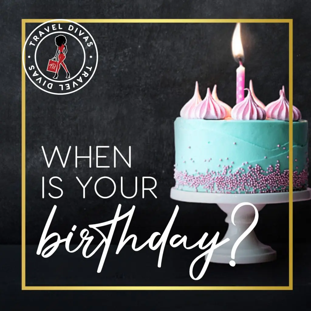 When is your birthday?